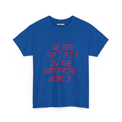 WE ARE SPIRIT IN THE MATERIAL WORLD Unisex Softstyle 100% Cotton T-Shirt