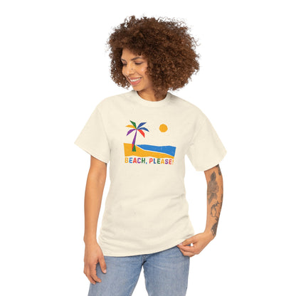 BEACH, PLEASE! Unisex Heavy Cotton Tee