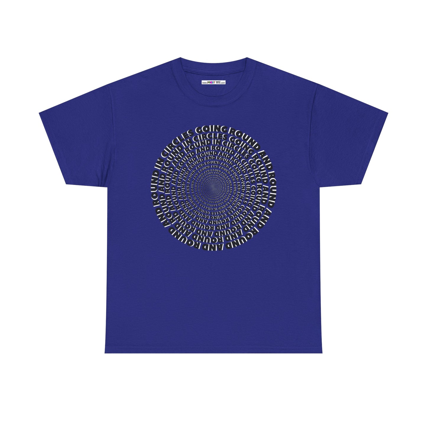 GOING ROUND AND ROUND AND ROUND IN CIRCLES Unisex Heavy Cotton Tee