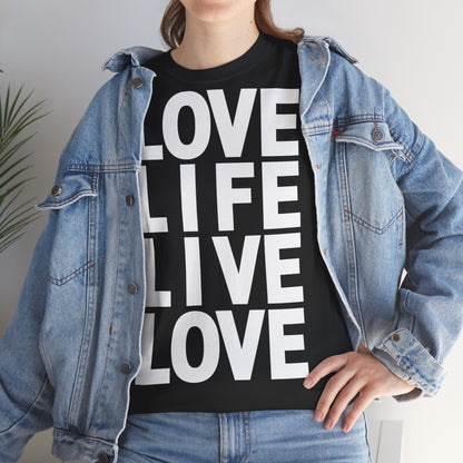 LOVE LIFE LIVE LOVE Unisex Heavy Cotton Tee