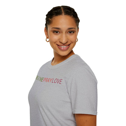 brEAThe PRAY LOVE Unisex Softstyle 100% Cotton T-Shirt