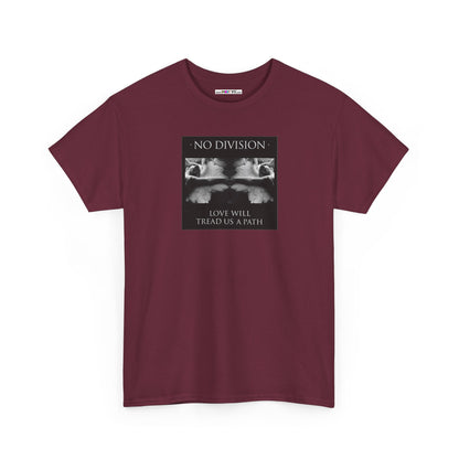 'NO DIVISION' LOVE WILL TREAD US A PATH Unisex Heavy Cotton Tee