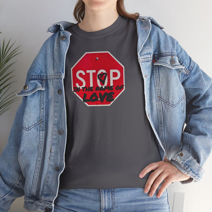 STOP in the name of love Unisex Heavy Cotton Tee