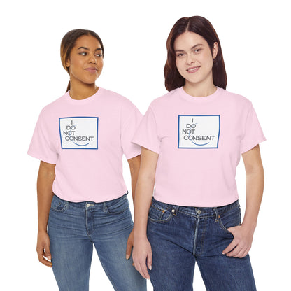 I DO NOT CONSENT Unisex Heavy Cotton Tee