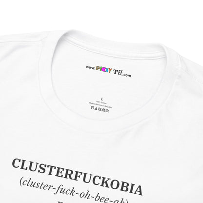 CLUSTERFUCKOBIA Unisex Heavy Cotton Tee