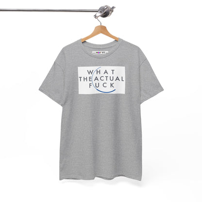 WHAT THE ACTUAL FUCK Unisex Heavy Cotton Tee