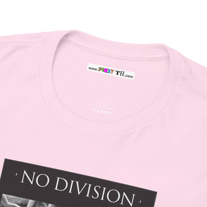 'NO DIVISION' LOVE WILL TREAD US A PATH Unisex Heavy Cotton Tee