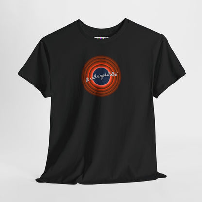 It's all staged Folks! Unisex Heavy Cotton Tee