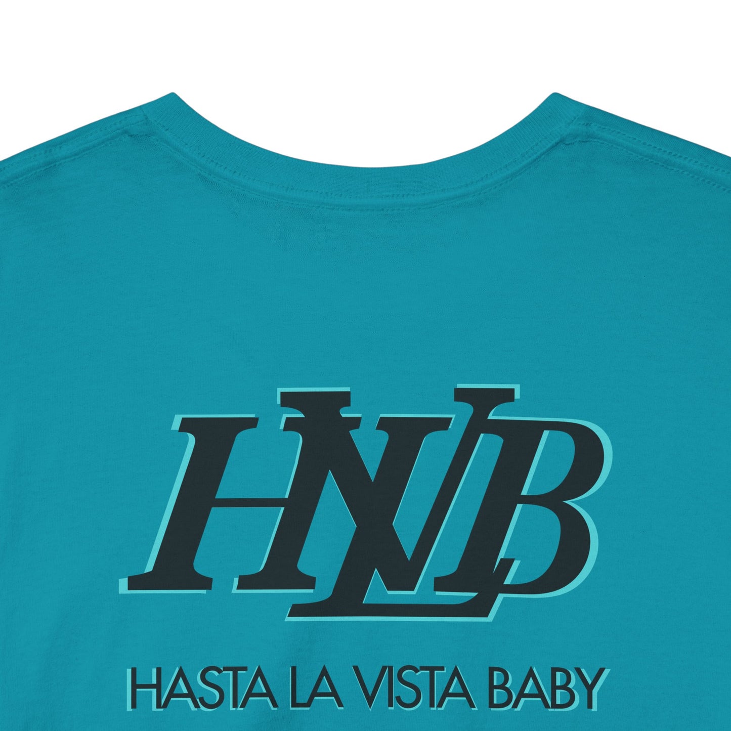 HASTA LA VISTA BABY Unisex Heavy Cotton Tee