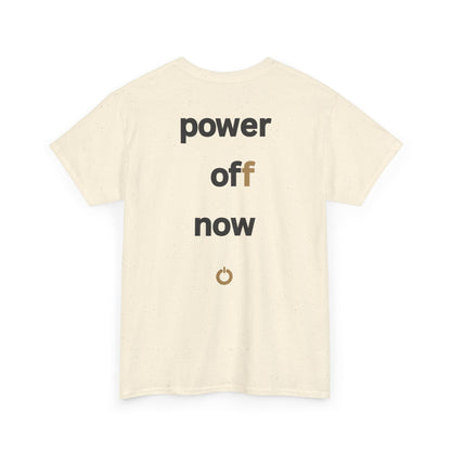 power off now Unisex Heavy Cotton Tee