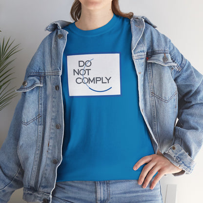DO NOT COMPLY Unisex Heavy Cotton Tee