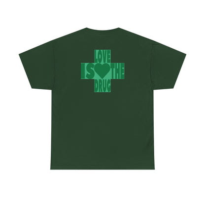 LOVE IS THE DRUG Unisex Heavy Cotton Tee