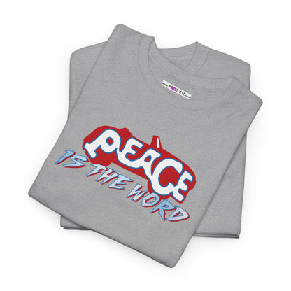 PEACE IS THE WORD Unisex Heavy Cotton Tee