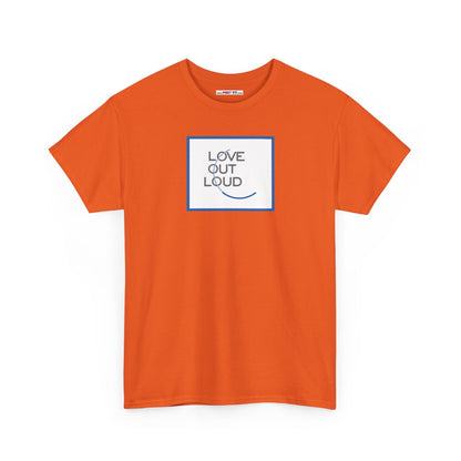 LOL- LOVE OUT LOUD Unisex Heavy Cotton Tee