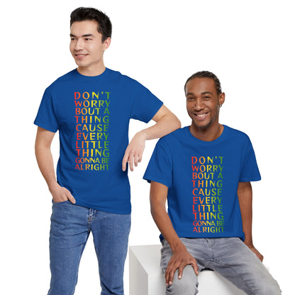DON'T WORRY BOUT A THING CAUSE Unisex Heavy Cotton Tee