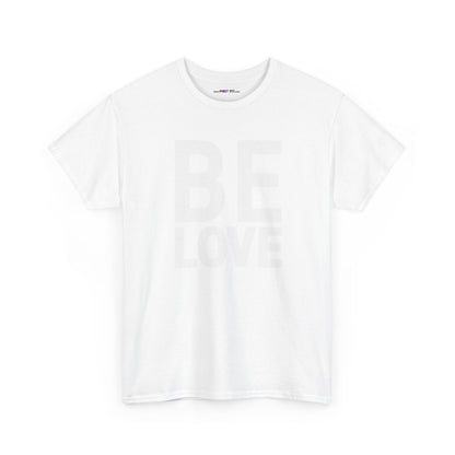 BE LOVE Unisex Heavy Cotton Tee