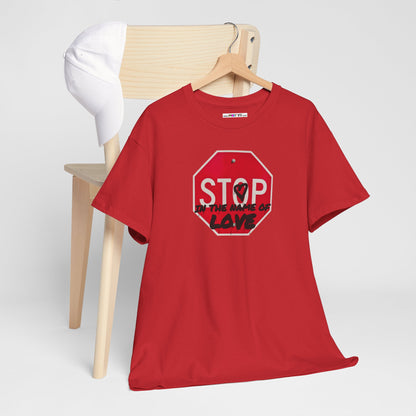 STOP in the name of love Unisex Heavy Cotton Tee