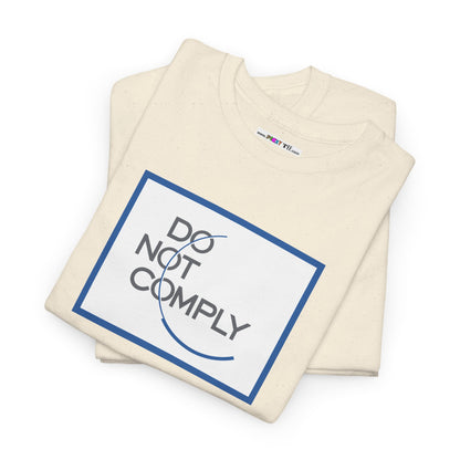 DO NOT COMPLY Unisex Heavy Cotton Tee