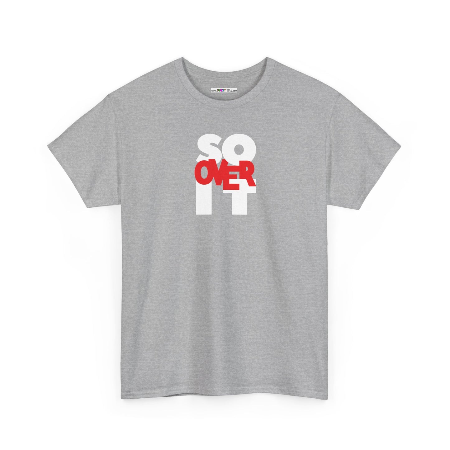SO OVER IT Unisex Heavy Cotton Tee