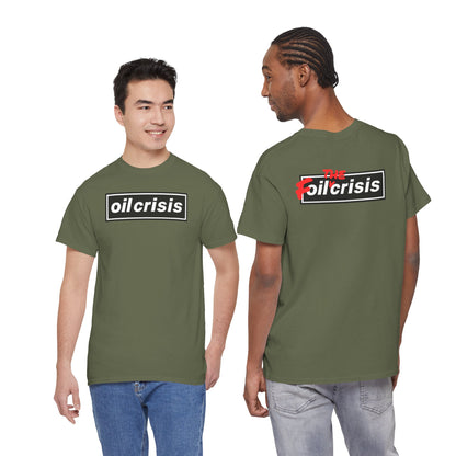 oil crisis/Foil THE crisis Unisex Heavy Cotton Tee