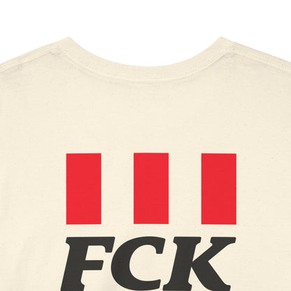 FCK FCK FCK Unisex Heavy Cotton Tee