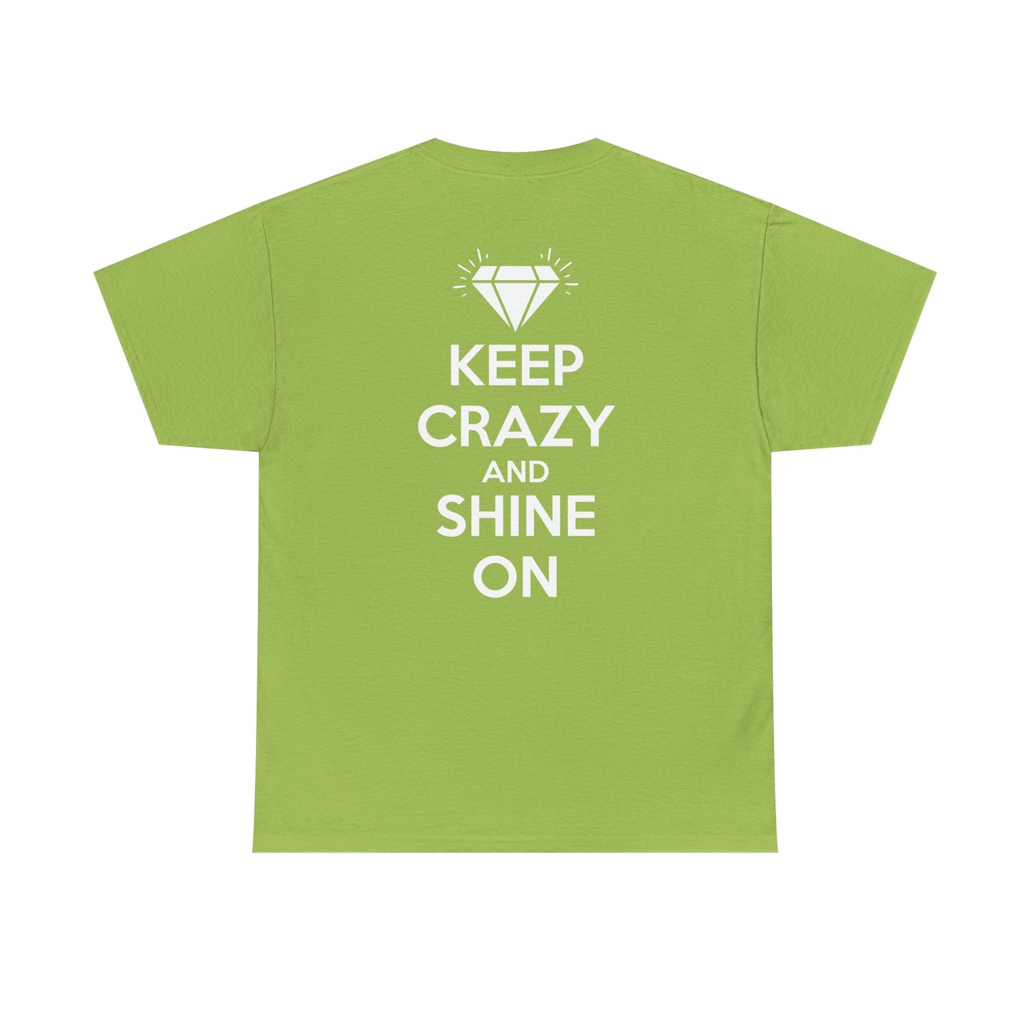 KEEP CRAZY AND SHINE ON Unisex Heavy Cotton Tee