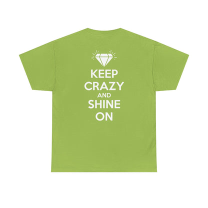 KEEP CRAZY AND SHINE ON Unisex Heavy Cotton Tee