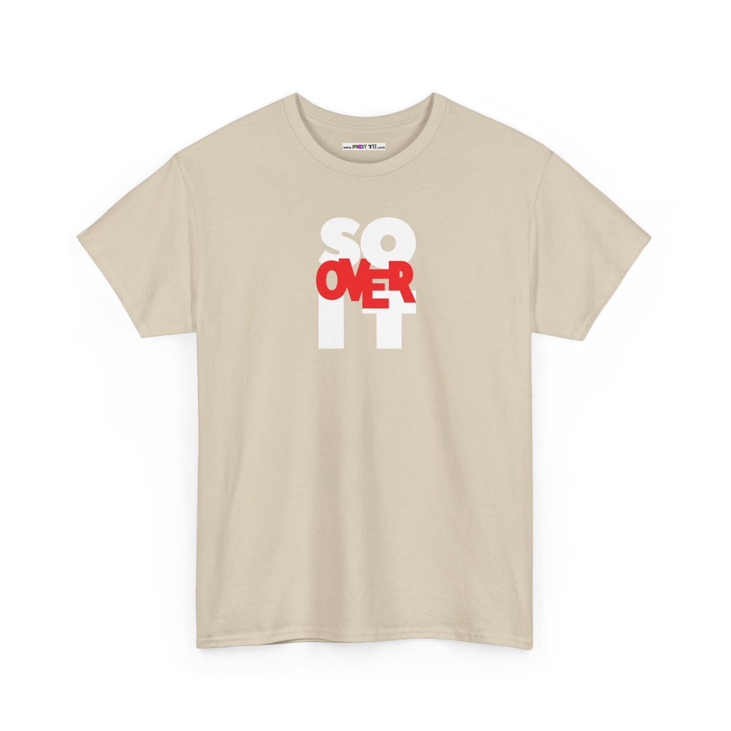 SO OVER IT Unisex Heavy Cotton Tee