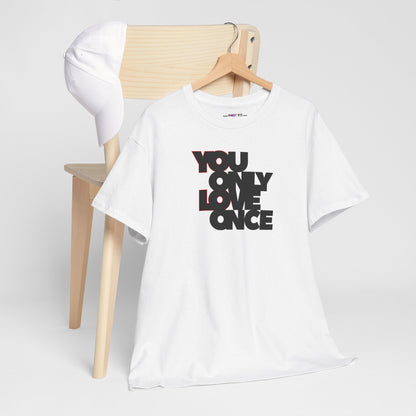YOLO - YOU ONLY LOVE ONCE Unisex Heavy Cotton Tee