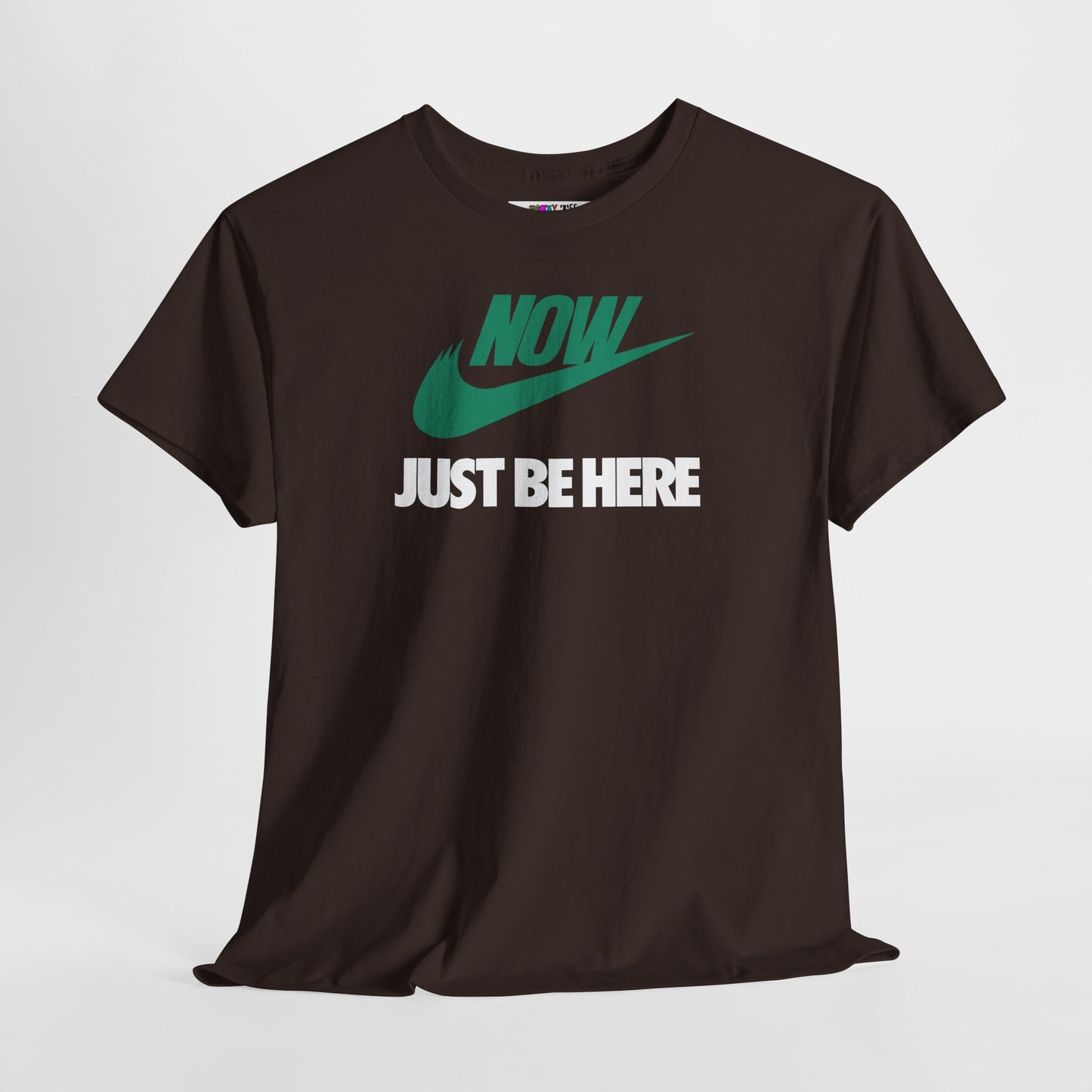 NOW JUST BE HERE Unisex Heavy Cotton Tee