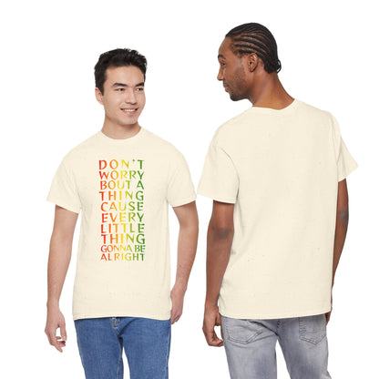 DON'T WORRY BOUT A THING CAUSE Unisex Heavy Cotton Tee