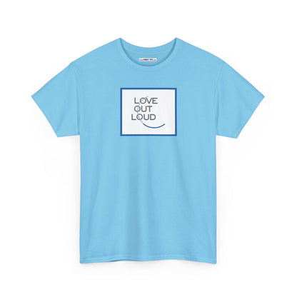 LOL- LOVE OUT LOUD Unisex Heavy Cotton Tee