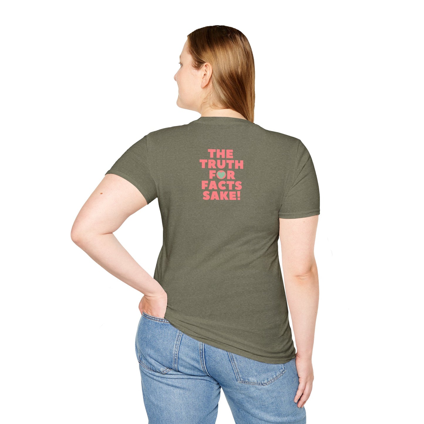 THE TRUTH FOR FACTS SAKE! Unisex Softstyle 100% Cotton T-Shirt