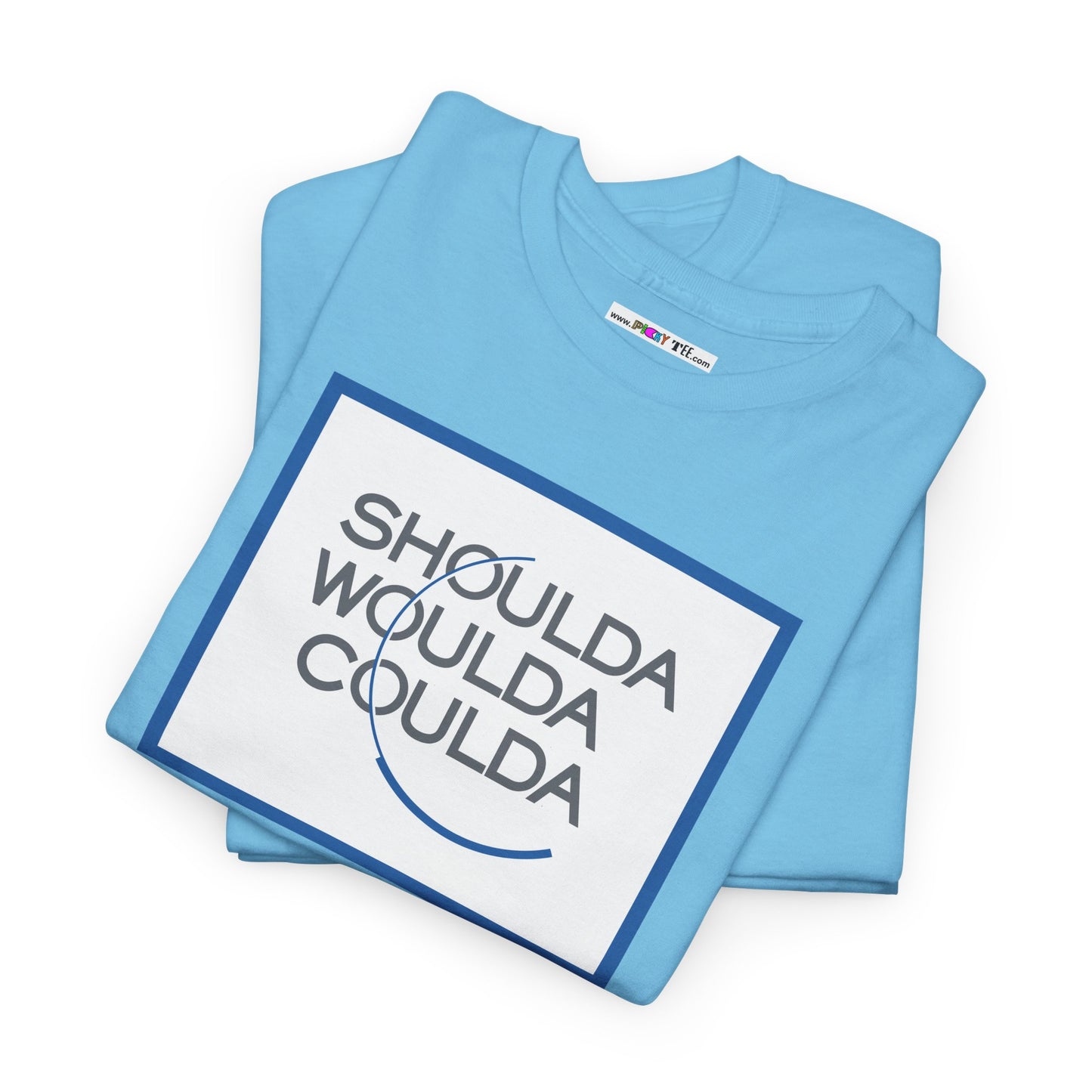 SHOULDA WOULDA COULDA Unisex Heavy Cotton Tee
