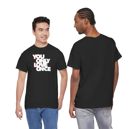YOLO - YOU ONLY LOVE ONCE Unisex Heavy Cotton Tee