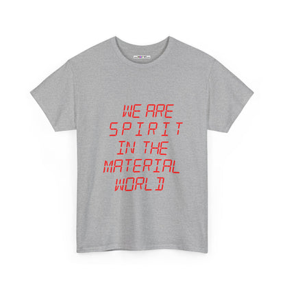 WE ARE SPIRIT IN THE MATERIAL WORLD Unisex Softstyle 100% Cotton T-Shirt