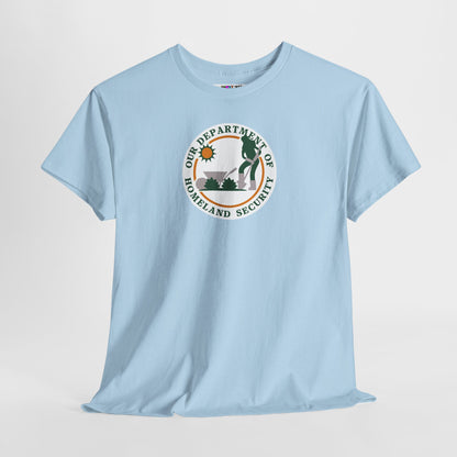HOMELAND SECURITY (OUR DEPARTMENT OF) Unisex Heavy Cotton Tee