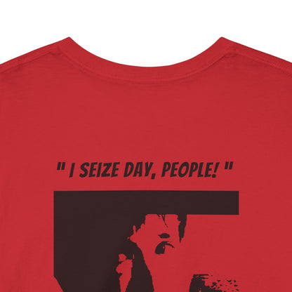 CARPE DIEM "I SEIZE DAY, PEOPLE" Unisex Heavy Cotton Tee