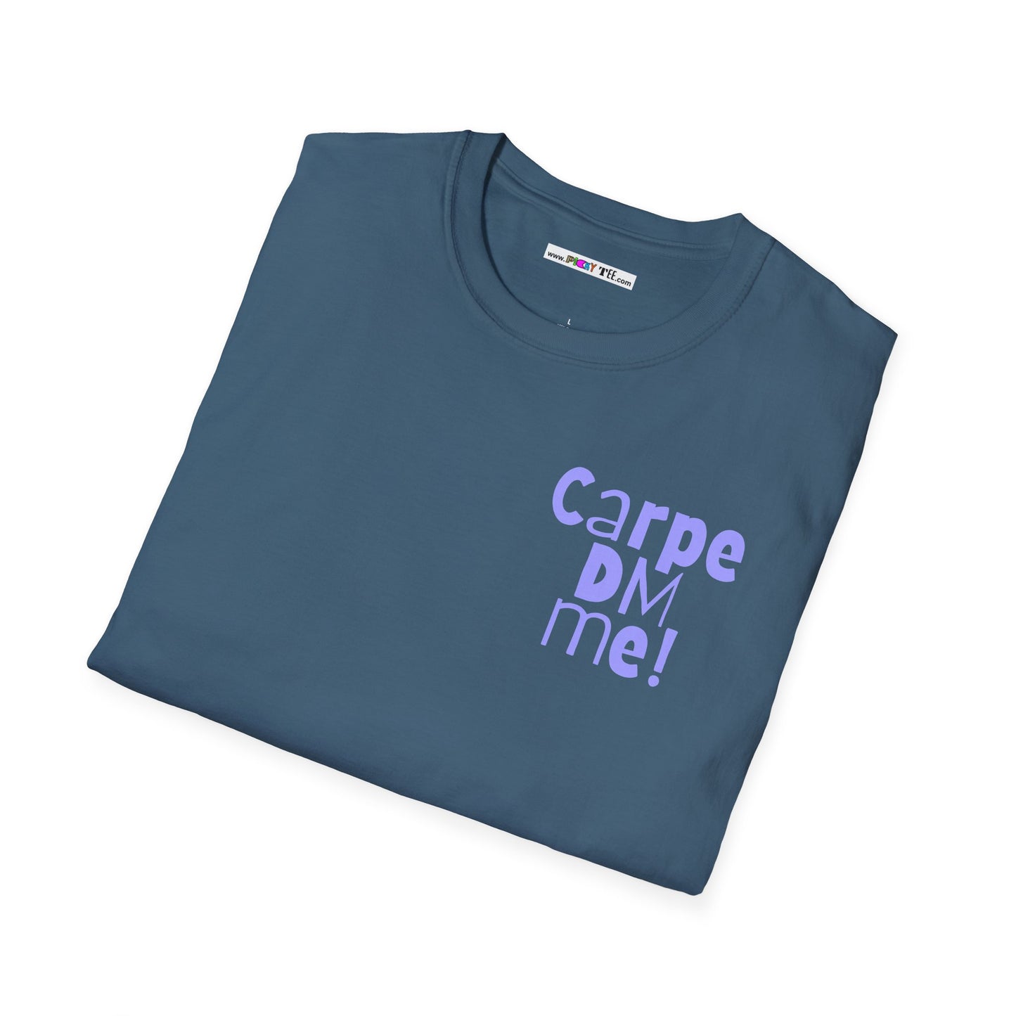 Carpe DM Me! Unisex Softstyle 100% Cotton T-Shirt