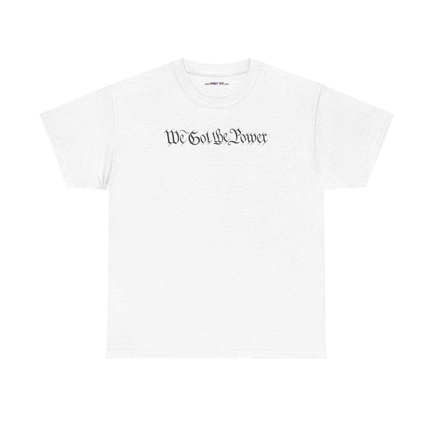 WE GOT THE POWER Unisex Heavy Cotton Tee