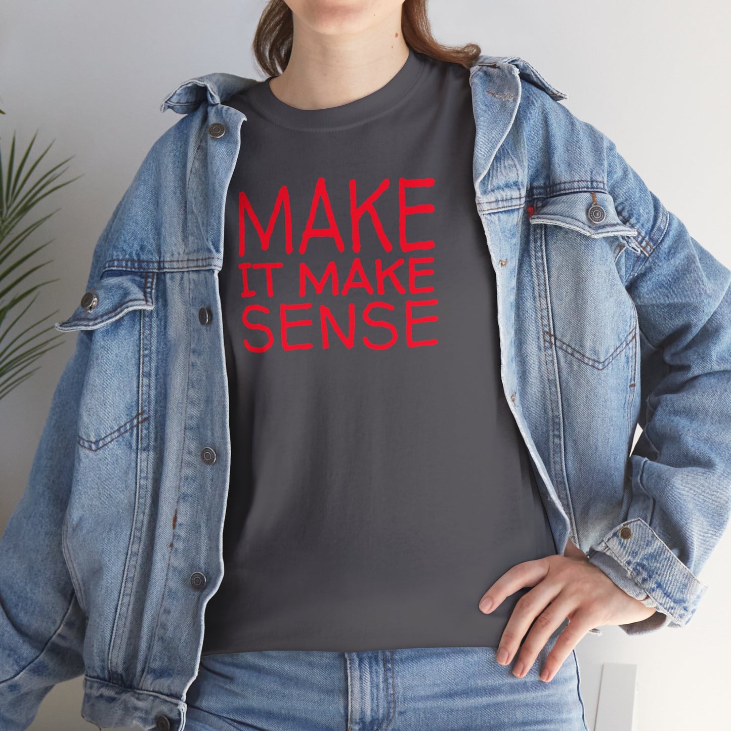 MAKE IT MAKE SENSE Unisex Heavy Cotton Tee