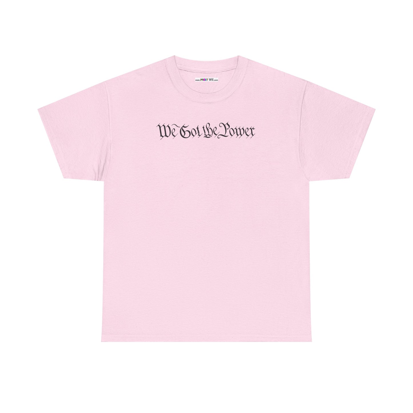 WE GOT THE POWER Unisex Heavy Cotton Tee
