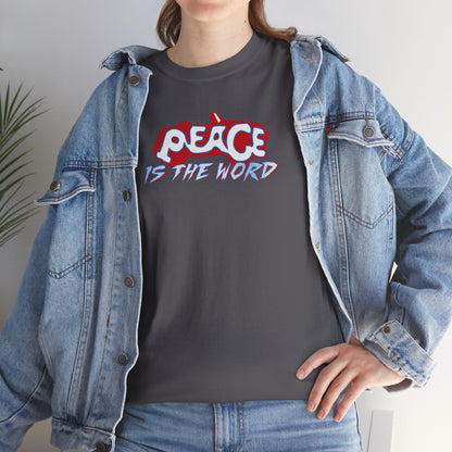 PEACE IS THE WORD Unisex Heavy Cotton Tee