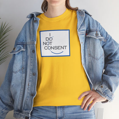 I DO NOT CONSENT Unisex Heavy Cotton Tee