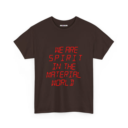 WE ARE SPIRIT IN THE MATERIAL WORLD Unisex Softstyle 100% Cotton T-Shirt