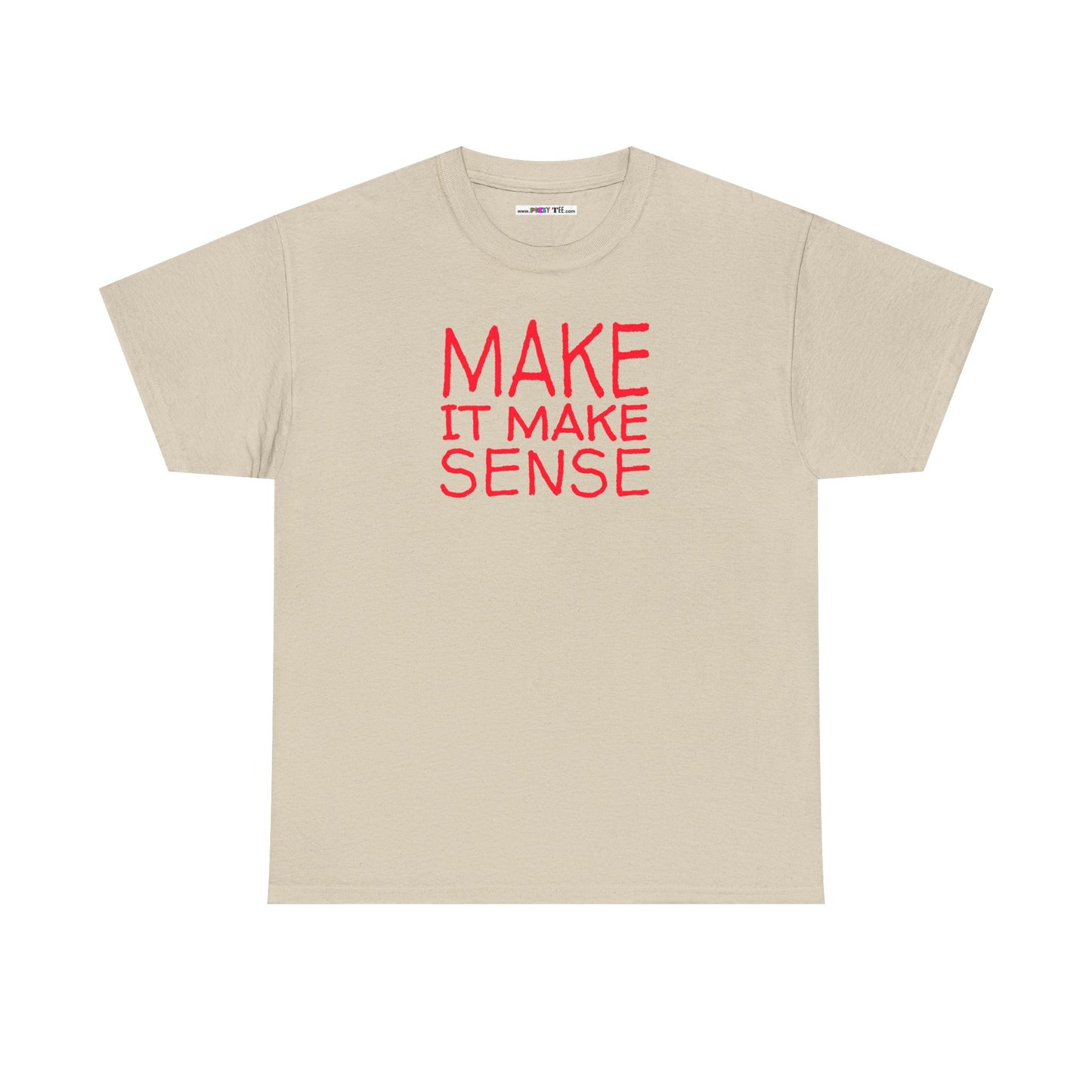 MAKE IT MAKE SENSE Unisex Heavy Cotton Tee