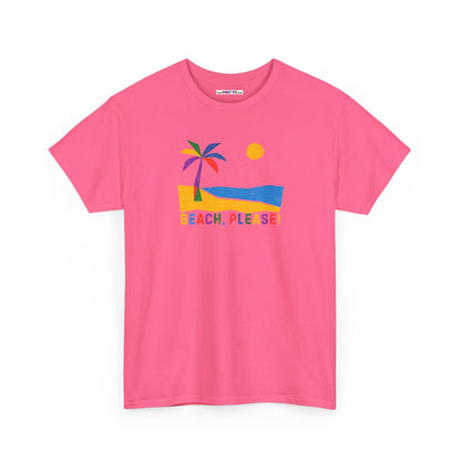 BEACH, PLEASE! Unisex Heavy Cotton Tee