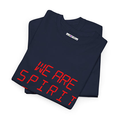 WE ARE SPIRIT IN THE MATERIAL WORLD Unisex Softstyle 100% Cotton T-Shirt