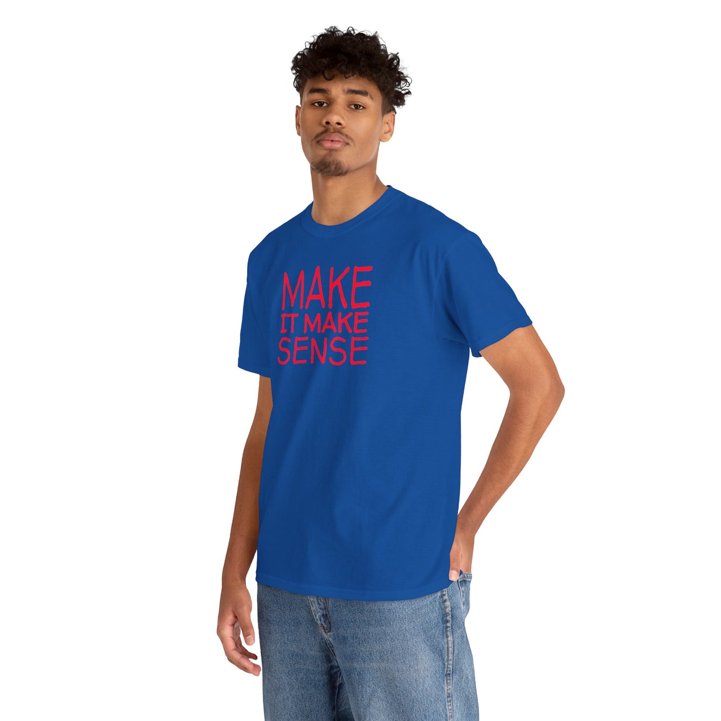 MAKE IT MAKE SENSE Unisex Heavy Cotton Tee