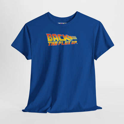 BACK THE FLUX UP Unisex Heavy Cotton Tee